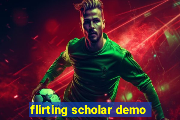 flirting scholar demo